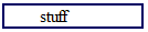 (A box with the text "stuff" inside, 134 pixels wide)